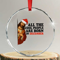 Funny December Birthday Crystal Glass Ornament All The Cool People are Born in December - Wonder Print Shop