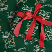 Funny Deer Hunting Husband Wrapping Paper Roll The Only Thing I Love More Than Hunting Is My Wife Letting Me Go Hunting - Wonder Print Shop