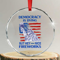 Funny Democracy Is Dying But Hey Nice Fireworks Crystal Glass Ornament Statue of Liberty Patriotic 4th of July American Flag TS02