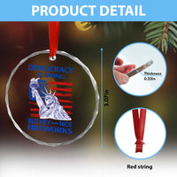 Funny Democracy Is Dying But Hey Nice Fireworks Crystal Glass Ornament Statue of Liberty Patriotic 4th of July American Flag - Wonder Print Shop