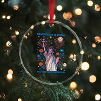 Funny Democracy Is Dying But Hey Nice Fireworks Crystal Glass Ornament Statue of Liberty Red and White Patriotic 4th of July TS02