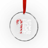 Funny Dirty Christmas Crystal Glass Ornament It's Not Going To Lick Itself Adult Humor Cringe Candy Cane - Wonder Print Shop