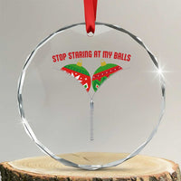 Funny Dirty Christmas Crystal Glass Ornament Stop Staring At My Balls TS14