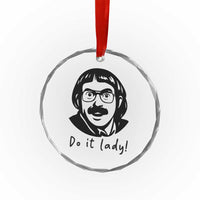 Funny Do It Lady Crystal Glass Ornament Mustache Guy Meme Parody - Wonder Print Shop