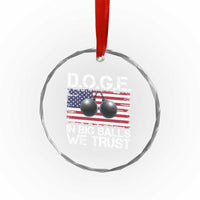 Funny D.O.G.E Patriotic 2025 Crystal Glass Ornament In Big Balls We Trust American Flag TS02