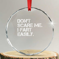 Funny Dont Scare Me I Fart Easily Crystal Glass Ornament Humor Hilarious TS11