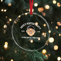 Funny Doug's Winter Party Crystal Glass Ornament February 18th 4pm Until The Cops Arrive TS02