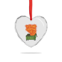 Funny Dumpster Fire Heart Crystal Glass Ornament Its Fine Everything Is Fine Chaos - Wonder Print Shop