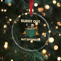 Funny Dumpster Fire Skeleton Crystal Glass Ornament Burn Out But Optimistic TS02