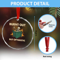 Funny Dumpster Fire Skeleton Crystal Glass Ornament Burn Out But Optimistic TS02