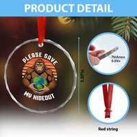 Funny Earth Day Bigfoot Crystal Glass Ornament Please Save My Hideout