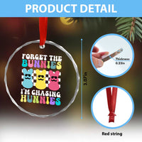 Funny Easter Forget The Bunnies I Am Chasing Hunnies Crystal Glass Ornament