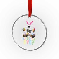 Funny Easter Skeleton Crystal Glass Ornament But Did You Dye Easter Day Sunday - Wonder Print Shop