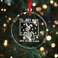 Funny Easter Skeleton Crystal Glass Ornament I'll Just Wait Until The Hunt Is Over