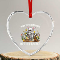 Funny Easter Skeleton Heart Crystal Glass Ornament When You're Dead Inside But It's Easter