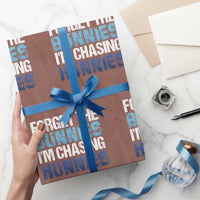Funny Easter Wrapping Paper Roll Forget The Bunnies Im Chasing Hunnies