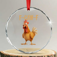 Funny F Caw F Chicken Meme Graphic Crystal Glass Ornament Hilarious Cartoon Poultry Humor TS02