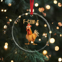 Funny F Caw F Chicken Meme Graphic Crystal Glass Ornament Hilarious Cartoon Poultry Humor TS02