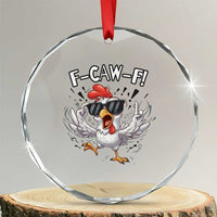 Funny F Caw F Chicken Sarcastic Joke Gift Crystal Glass Ornament TS12