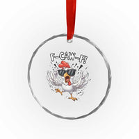 Funny F Caw F Chicken Sarcastic Joke Gift Crystal Glass Ornament TS12