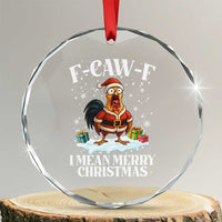 Funny F Caw F Chicken Xmas Crystal Glass Ornament F Caw F I Mean Merry Christmas - Wonder Print Shop