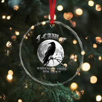 Funny F Caw F Crystal Glass Ornament When Some Asked Him About Black Crow Moon Gothic TS11