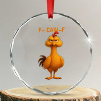 Funny F Caw F Fed Up Chicken Meme Crystal Glass Ornament Sarcastic Bird Humor Mood Swing TS02
