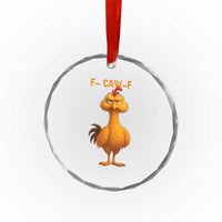 Funny F Caw F Fed Up Chicken Meme Crystal Glass Ornament Sarcastic Bird Humor Mood Swing TS02