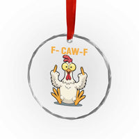 Funny F Caw F Sarcastic Chicken Meme Crystal Glass Ornament Middle Finger Offensive Humor - Wonder Print Shop