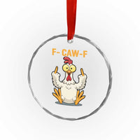 Funny F Caw F Sarcastic Chicken Meme Crystal Glass Ornament Middle Finger Offensive Humor TS02