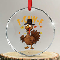 Funny F Caw F Thanksgiving Turkey Crystal Glass Ornament Poultry Humor - Wonder Print Shop