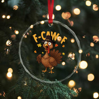 Funny F Caw F Thanksgiving Turkey Crystal Glass Ornament Poultry Humor TS11