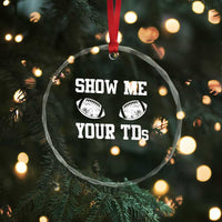 Funny Fantasy Football Crystal Glass Ornament Show Me Your TDs Draft Party commish FFL TS10