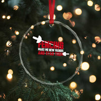 Funny Fencer Crystal Glass Ornament Fencing Make Me New Friends And Stab Them - Wonder Print Shop