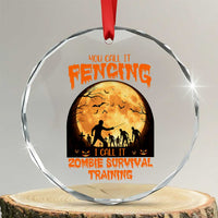 Funny Fencing Halloween Crystal Glass Ornament You Call It Fencing Zombie Survival TS14