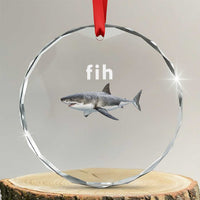 Funny Fih Shark Misspelled Fish Meme Crystal Glass Ornament Great White Shark Lover