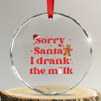 Funny First Xmas Crystal Glass Ornament Sorry Santa I Drank The Milk Gingerbread TS11