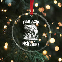 Funny Fishing Crystal Glass Ornament Even Jesus Had A Fish Story Funny Christian Fisherman - Wonder Print Shop