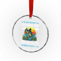 Funny Fishing Crystal Glass Ornament I'm So Good At Catching Fish That The Fish Tell Stories About Me - Wonder Print Shop