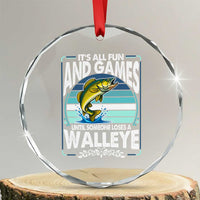 Funny Fishing Crystal Glass Ornament It Is All Fun And Games Until Someone Loses A Walleye - Wonder Print Shop