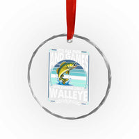 Funny Fishing Crystal Glass Ornament It Is All Fun And Games Until Someone Loses A Walleye - Wonder Print Shop