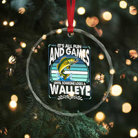 Funny Fishing Crystal Glass Ornament It Is All Fun And Games Until Someone Loses A Walleye - Wonder Print Shop