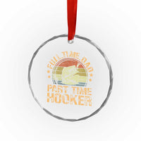 Funny Fishing Dad Crystal Glass Ornament Part Time Hooker Bass Fish Dad Dirty Adult Joke - Wonder Print Shop