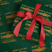 Funny Fishing Wrapping Paper Roll Mines So Big I Have To Use Two Hands Gag Gift - Wonder Print Shop
