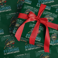 Funny Fishing Wrapping Paper Roll School Is Important But Fishing Is Importanter Bass Fisherman - Wonder Print Shop