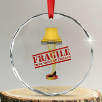 Funny Fragile That Must Be Italian Xmas Movie Crystal Glass Ornament TS11