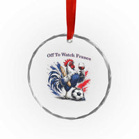 Funny French Rooster Soccer Fan Crystal Glass Ornament Off To Watch France
