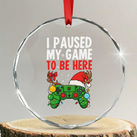 Funny Gaming Christmas Crystal Glass Ornament I Paused My Game To Be Here TS14