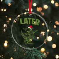 Funny Gator Sarcastic Christmas Crystal Glass Ornament Later Alligator - Wonder Print Shop