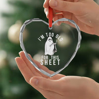 Funny Ghost Halloween Heart Crystal Glass Ornament I Am Too Old For This Sheet - Wonder Print Shop
